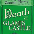 Cover Art for B07GPVN5FP, Death at Glamis Castle (A Victorian Mystery Book 9) by Robin Paige
