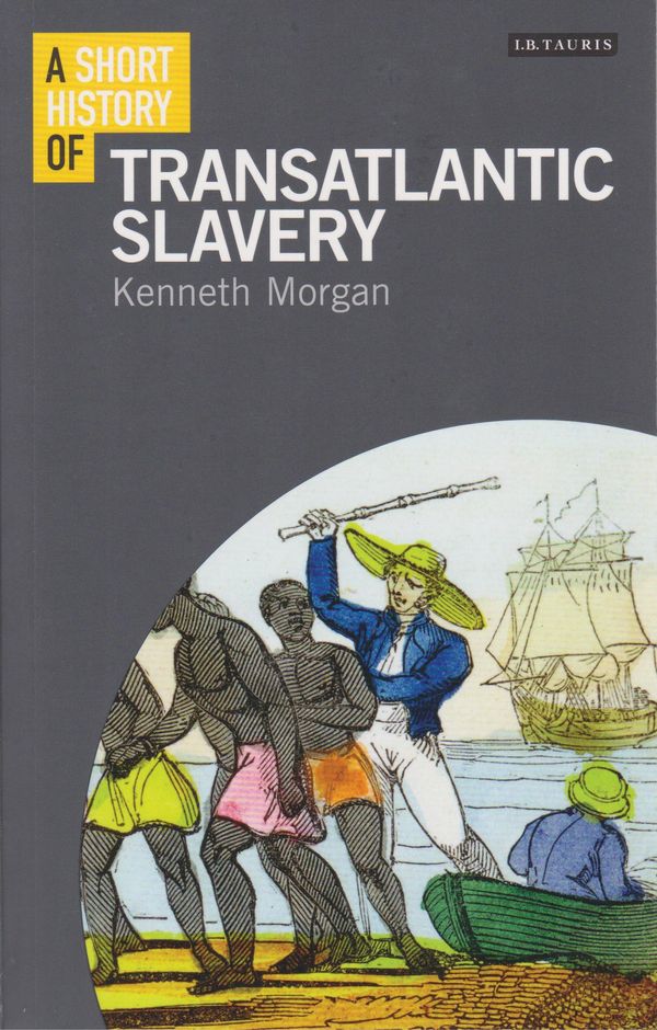 Cover Art for 9781780763873, A Short History of Transatlantic Slavery by Kenneth Morgan