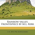 Cover Art for 9781171520863, Rainbow Valley. Frontispiece by M.L. Kirk by L M.-Montgomery
