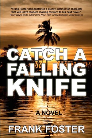 Cover Art for 9780615568232, Catch a Falling Knife by Frank Foster