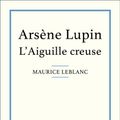 Cover Art for B00DID2H5C, L'Aiguille creuse by Maurice Leblanc