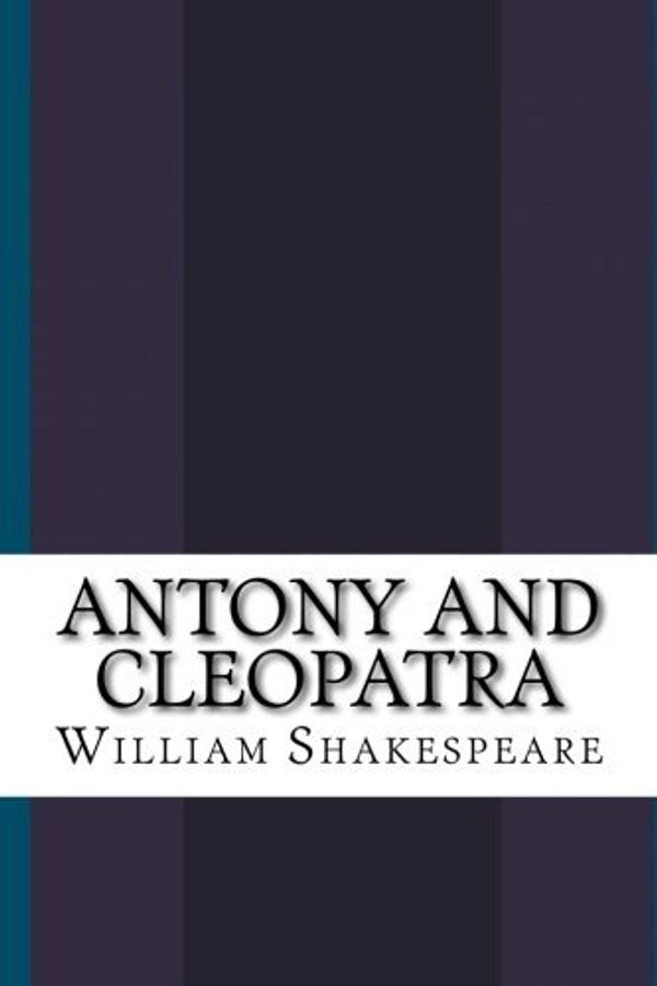 Cover Art for 9781533299420, Antony and Cleopatra by William Shakespeare