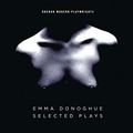Cover Art for B00Y322UAE, Emma Donoghue: Selected Plays by Emma Donoghue