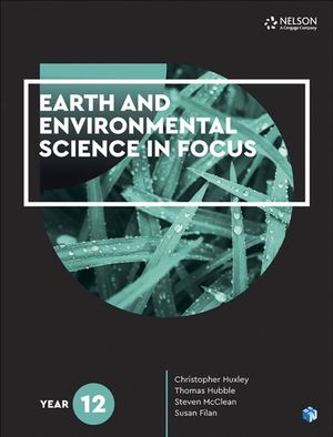 Cover Art for 9780170438896, Earth and Environmental Science in Focus Year 12 Student Book with 1 Access Code by Chris Huxley, Tom Hubble, Steven McClean, Susan Filan