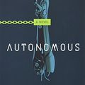 Cover Art for 9781250174680, Autonomous (International Edition) by Annalee Newitz