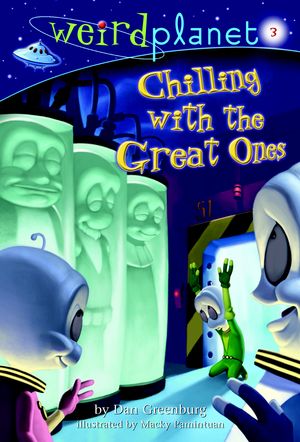 Cover Art for 9780307555045, Chilling with the Great Ones by Dan Greenburg