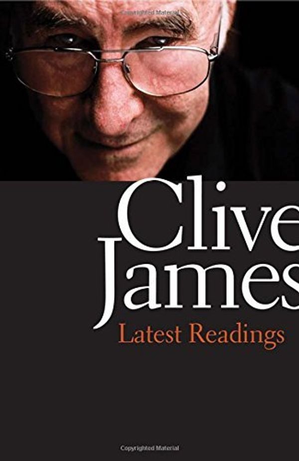 Cover Art for 0787721949404, Latest Readings by Clive James (2015-08-25) by Clive James