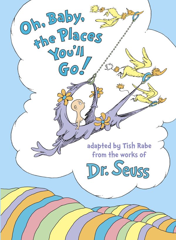 Cover Art for 9780553520576, Oh, Baby, the Places You'll Go! by Tish Rabe