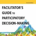 Cover Art for 9780787982669, Facilitator’s Guide to Participatory Decision-Making by Sam Kaner
