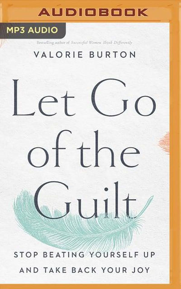 Cover Art for 9781713528777, Let Go of the Guilt by Valorie Burton