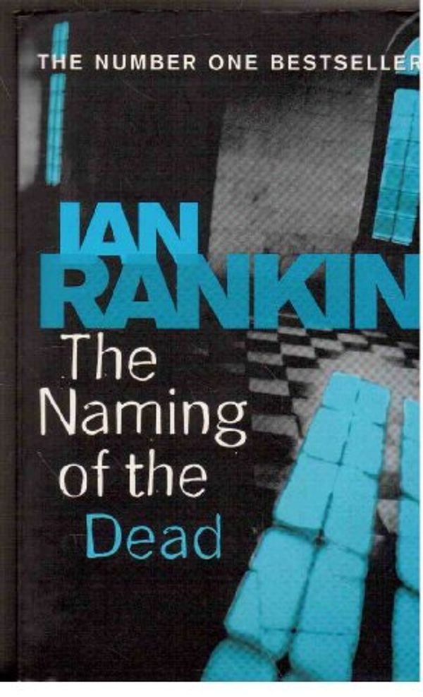 Cover Art for 9780752881638, The Naming Of The Dead by Ian Rankin