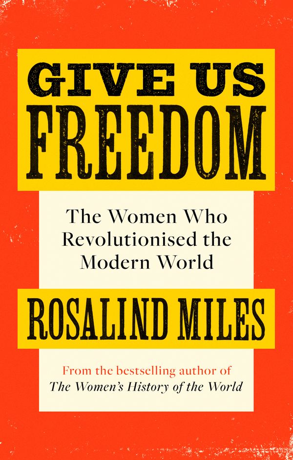 Cover Art for 9780349006086, Rebel Women: All You Wanted to Know about Women's History from 1800 to the present day by Rosalind Miles