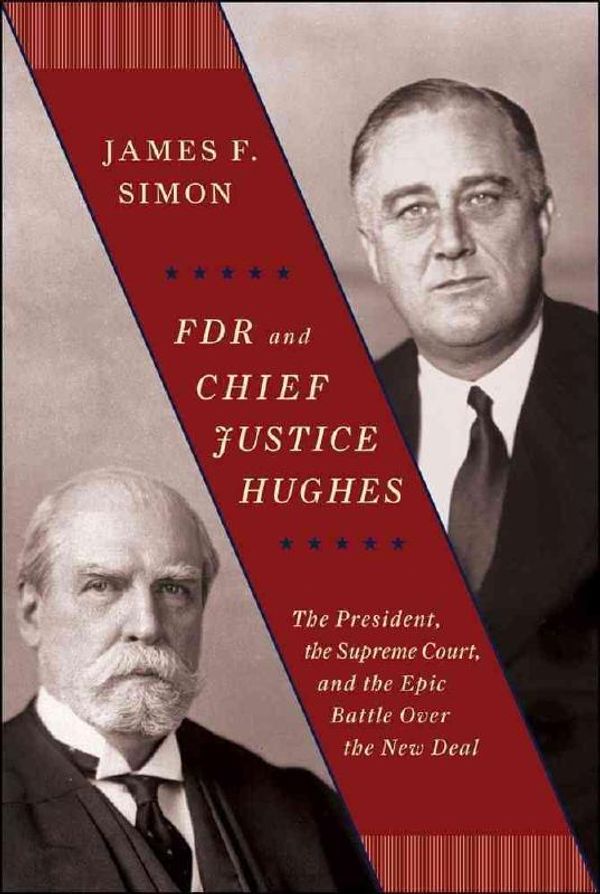 Cover Art for 9781416573289, FDR and Chief Justice Hughes by James F. Simon