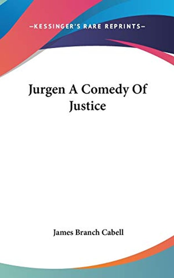 Cover Art for 9780548010037, Jurgen a Comedy of Justice by James Branch Cabell