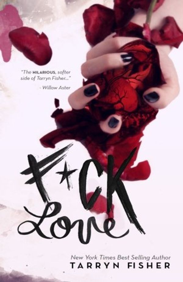 Cover Art for 9781522778158, F*ck Love by Tarryn Fisher