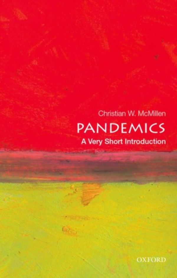Cover Art for 9780199340071, Pandemics: A Very Short Introduction (Very Short Introductions) by Christian W. McMillen