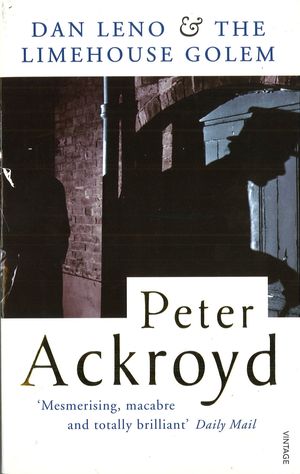 Cover Art for 9780749396596, Dan Leno And The Limehouse Golem by Peter Ackroyd