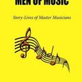 Cover Art for 9781631825842, The World's Great Men of Music: Story-Lives of Master Musicians by Harriette Brower