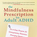 Cover Art for 9781590308479, The Mindfulness Prescription For Adult Adhd by Lidia Zylowska