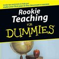 Cover Art for 9780764524790, Rookie Teaching for Dummies by W. Michael Kelley