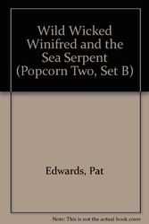 Cover Art for 9780760832042, Wild Wicked Winifred and the Sea Serpent (Popcorn Two, Set B) by Pat Edwards