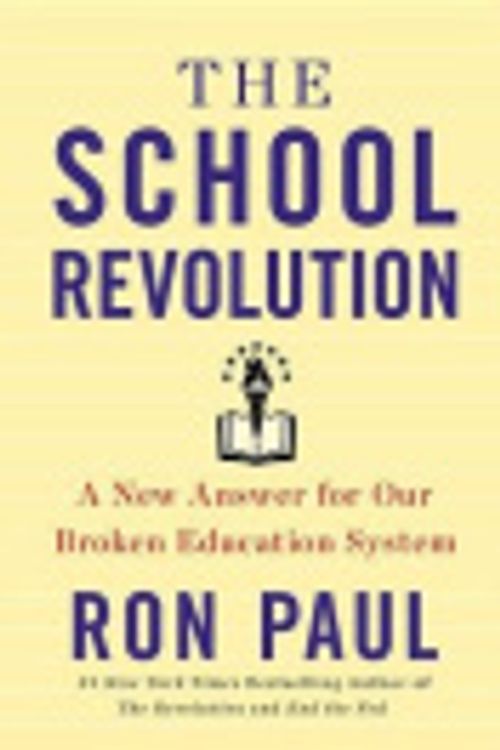 Cover Art for 9781455551347, The School Revolution by Ron Paul