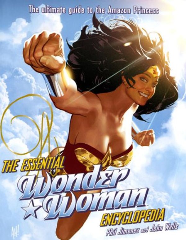 Cover Art for 9780345522573, The Essential Wonder Woman Encyclopedia: [The Ultimate Guide to the Amazon Princess] by Phil Jimenez