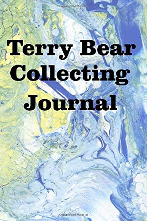 Cover Art for 9781794075818, Terry Bear Collecting Journal: Keep track of your Terry Bear collection by Lawrence Westfall