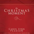 Cover Art for 9781462112081, The Christmas Moment by Carol Lynn Pearson