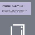 Cover Art for 9781258386122, Politics and Vision by Sheldon S Wolin, Wendy Brown