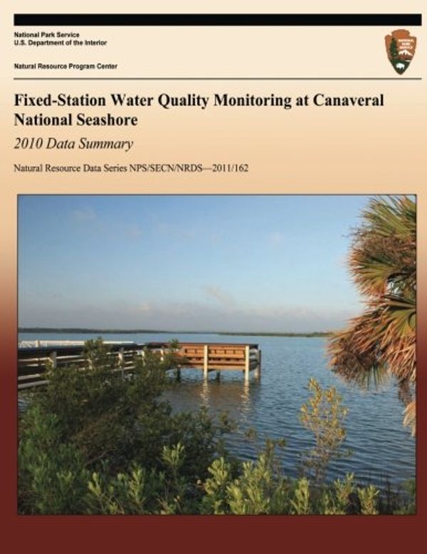 Cover Art for 9781492142058, Fixed-Station Water Quality Monitoring at Canaveral National Seashore, 2011 Data Summary by Gregory, M Brian