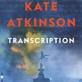 Cover Art for 9780316458344, Transcription by Kate Atkinson