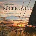 Cover Art for 9783739272344, Rückenwind: Atlantik rund - ein Segeltraum in zwei Etappen by Peter Menzel