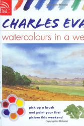 Cover Art for 9780715324677, Charles Evans' Watercolours in a Weekend by Charles Evans