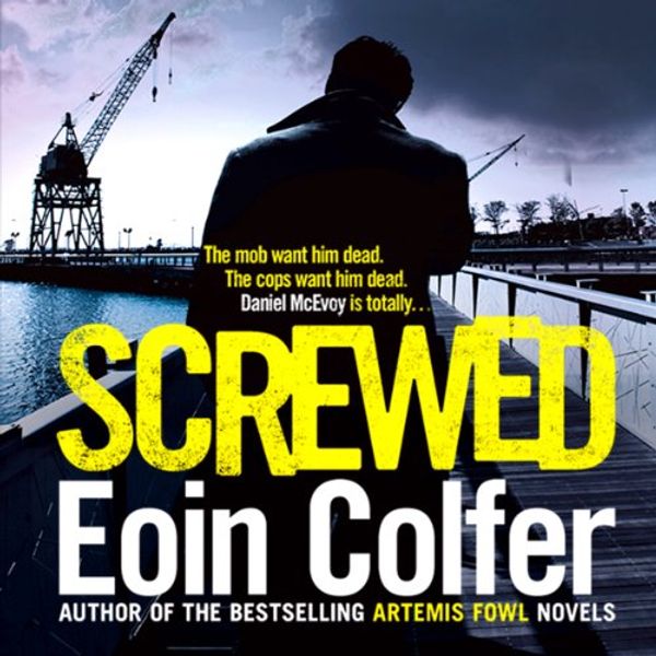 Cover Art for B00CUG5R7S, Screwed by Eoin Colfer