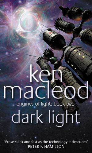Cover Art for 9781841491097, Dark Light: Engines of Light Book 2 by Ken MacLeod