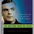 Cover Art for 9780393052367, The Man Who Knew Too Much: Alan Turing and the Invention of the Computer (Great Discoveries) by David Leavitt