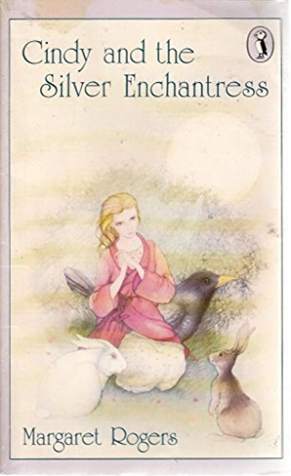 Cover Art for 9780140312836, Cindy and the Silver Enchantress by Rogers Margaret