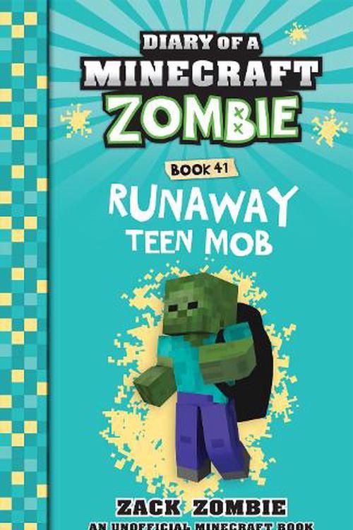 Cover Art for 9781761207310, Runaway Teen Mob (Diary of a Minecraft Zombie, Book 41) by Zack Zombie