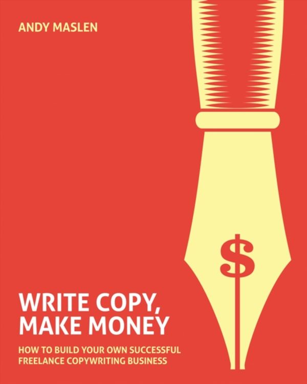 Cover Art for 9789814302586, Write Copy Make Money by Andy Maslen