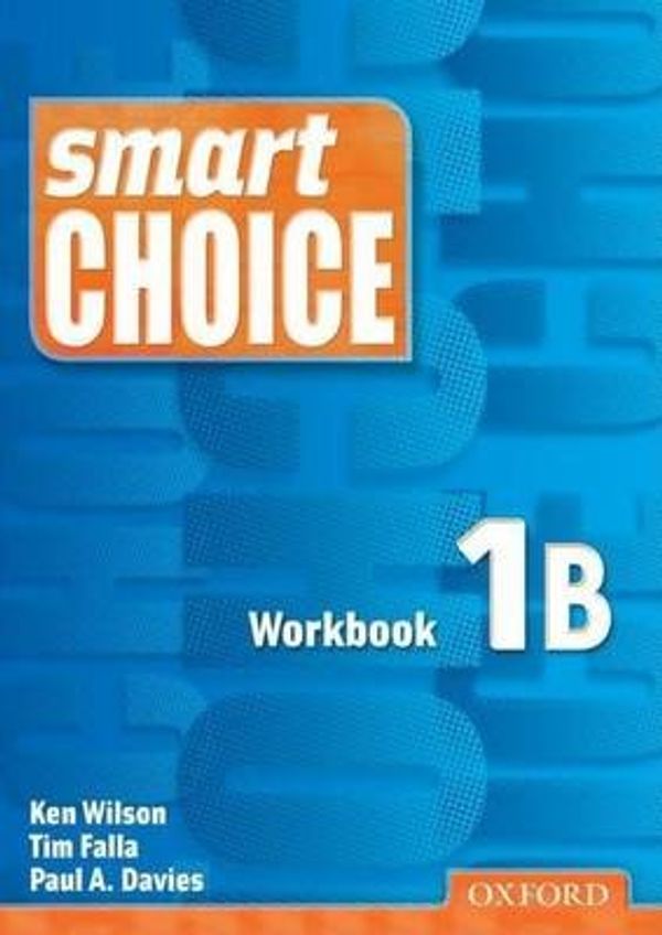 Cover Art for 9780194302531, Smart Choice 1Workbook B by Ken Wilson,Tim Falla,Paul Davies