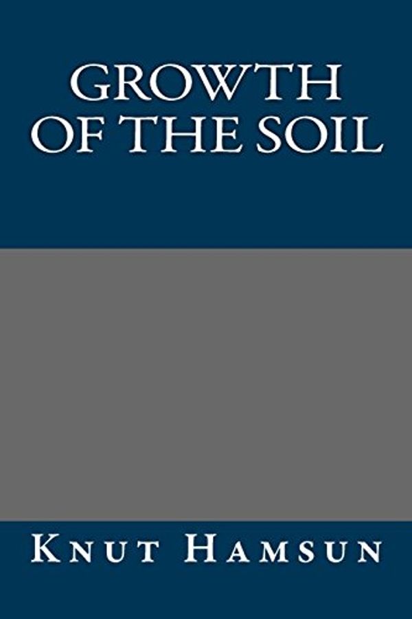 Cover Art for 9781490428215, Growth of the Soil by Knut Hamsun