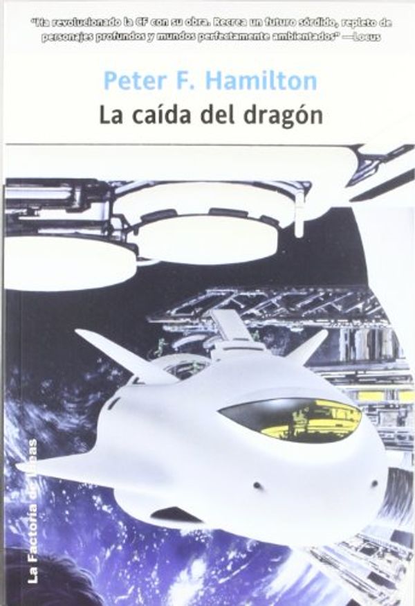 Cover Art for 9788498001976, La caída del dragón / Fallen Dragon by Peter F. Hamilton