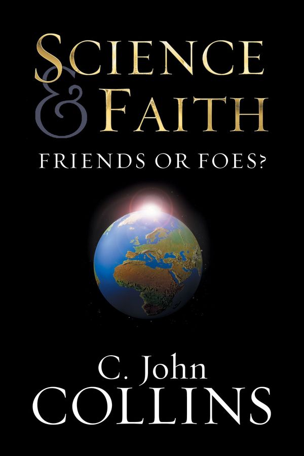 Cover Art for 9781581344301, Science and Faith by C. John Collins