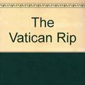 Cover Art for 9780099463306, The Vatican Rip by Jonathan Gash