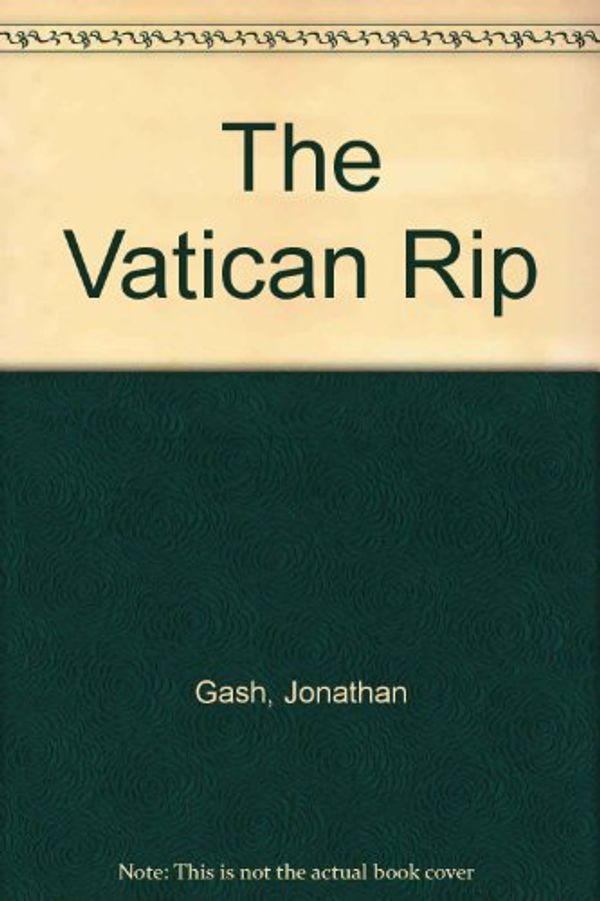 Cover Art for 9780099463306, The Vatican Rip by Jonathan Gash