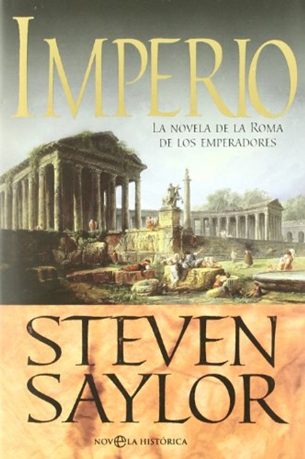 Cover Art for 9788499700946, Imperio / Empire: La Novela De La Roma De Los Emperadores / the Novel of Rome Under the Emperors by Steven Saylor