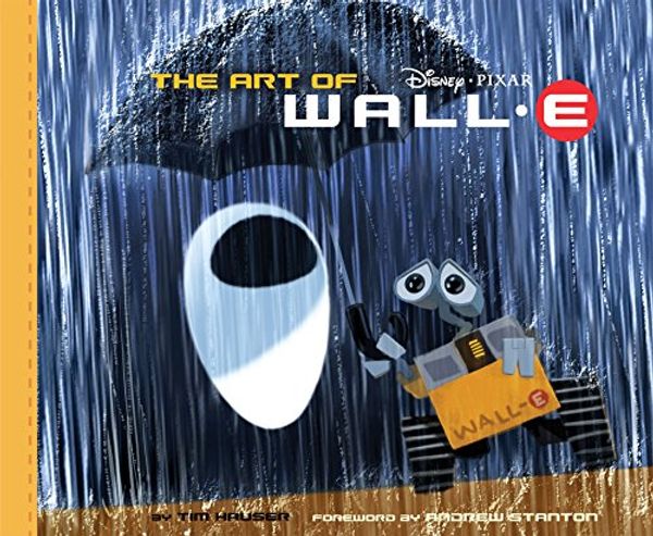 Cover Art for 9780811862356, The Art of Wall-E by Tim Hauser