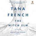 Cover Art for 9781984837998, The Witch Elm by Tana French