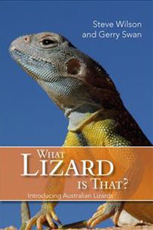 Cover Art for 9781877069581, What Lizard is That? by Wilson Steve and Swan Gerry